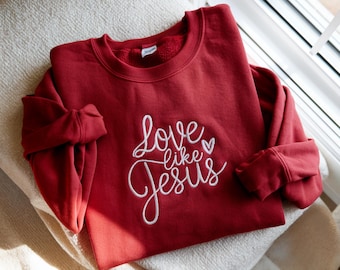 Love Like Jesus Embroidered Sweatshirt, Christian Mom Gift