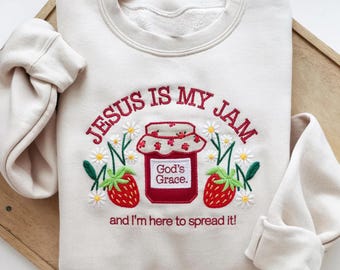 Jesus Is My Jam Embroidered Sweatshirt - Christian Gift for Mom, God's Grace Sweatshirt