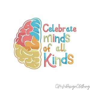Puede incluir: Un diseño bordado colorido que presenta un cerebro estilizado con secciones en rosa, azul, naranja y amarillo. El texto dice "Celebrate minds of all kinds" en una fuente lúdica y multicolor. El diseño está sobre un fondo blanco.