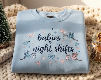Embroidered Labor and Delivery Nurse Sweatshirt, Babies & Night Shifts