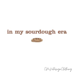 Sourdough Embroidery Design Gift For Sourdough Bread Lover Machine Embroidery File Gift Her Cooking Era PES Sourdough Embroidery File DST