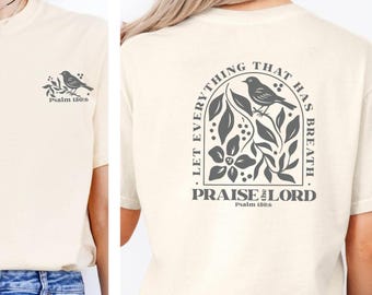 Praise Lord Shirt, Easter Bird Tee, Comfort Colors Tee, Easter 2 Sides Tee, Floral Easter Shirt, Everything Breath Tee, Woman Easter Gift