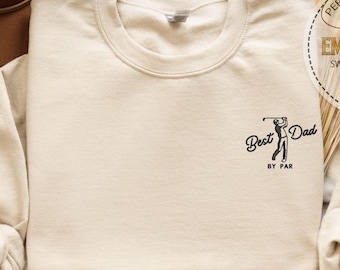 Embroidery Golf Dad Sweatshirt, Father Day Gift, Best Dad By Par Hoodie, Embroidered Dad Hoodie, Dad Birthday Gift, Best Dad Ever Sweatshirt