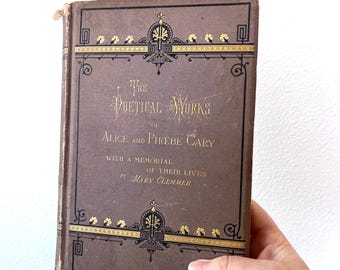 antique book / The Poetical Works of Alice and Phoebe Cary / vintage Hardback Poetry book