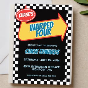 May include: A black and white checkered invitation with a yellow and red sign that says "CHASE'S WARPED FOUR". The invitation is for a party celebrating Chase Edwards on July 15th from 4-7pm at 45 W. Evergreen Terrace, Highpoint, VA. Please RSVP by 7/1 to 123-456-7890.