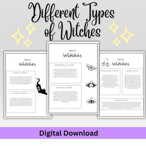 May include: A digital download showing three pages titled "Different Types of Witches." The pages detail various witch types, such as Cosmic, Eclectic, Hereditary, Kitchen, Elemental, Green, and Hearth witches, with text and illustrations.