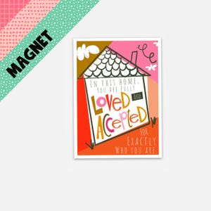 In This Home You Are Loved and Accepted Magnet, LGBTQ+ Inclusive, Coming Out Gift, Gift for Transgender, Gay Gift, Fridge Magnet, Door Decor