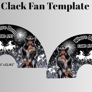 May include: A black and white clack fan template featuring a cowgirl design. The fan has a sparkly background and the text "Where Dem FANS AT?" The fan measures 66 cm by 33 cm.