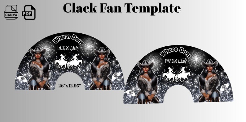 May include: A black and white clack fan template featuring a cowgirl design. The fan has a sparkly background and the text "Where Dem FANS AT?" The fan measures 66 cm by 33 cm.
