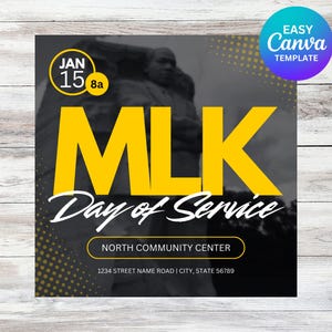 May include: A black and white image of Martin Luther King Jr. with the text "MLK Day of Service" in yellow letters. The date "Jan 15 8a" is in a yellow circle at the top left. The text "NORTH COMMUNITY CENTER" and "1234 STREET NAME ROAD | CITY, STATE 56789" is in white text on a black background.