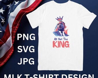 Diseño de productos y prendas para el Día de Martin Luther King / Viva el Rey / Diseño de sublimación Cricut / Diseño de camisetas de Martin Luther King imprimibles