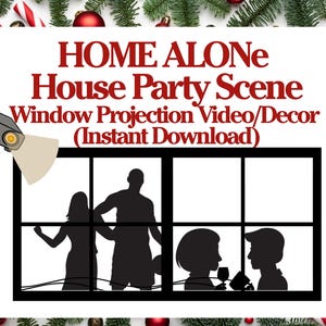 May include: A digital download for a "Home Alone" house party scene window projection video or decor. The image shows a black and white silhouette of people in a window, with a projector shining light on the scene. Festive Christmas decorations surround the image.