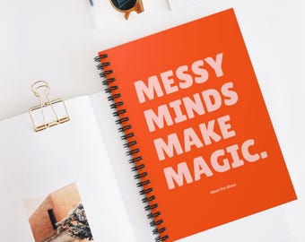 Messy Minds Make Magic Notebook - Orange, Pink - Ruled Line Spiral Notebook, 118 Pages