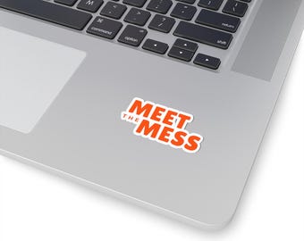 Meet the Mess Sticker: Quirky Laptop Decal, Podcast Fan Gift