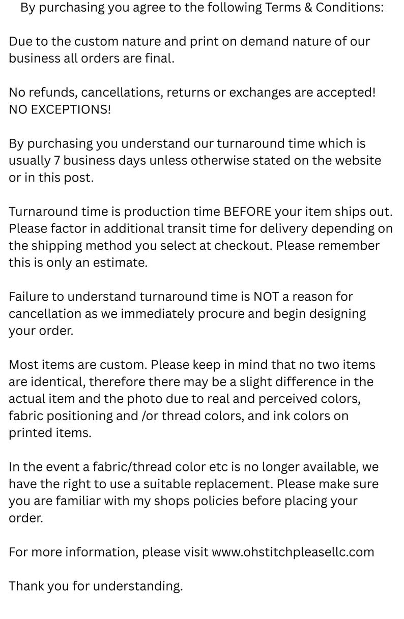 May include: A white informational document with black text outlining business terms and conditions. The text details policies regarding custom orders, final sales, production turnaround times, potential colour variations, and shop policies.