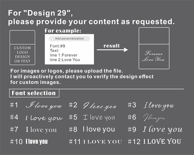 May include: A graphic with instructions for custom design requests. It includes a sample design with the text "Forever Love You" and a font selection guide with various "I Love You" font styles. The background is gray.