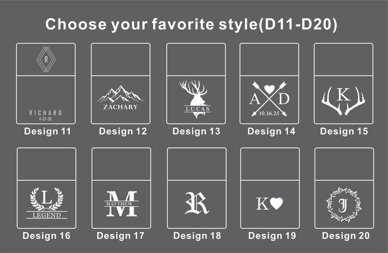 May include: Image showcasing various design options for personalized items. Designs include initials, names, dates, and graphic elements like mountains, deer, and arrows. Text at the top reads "Choose your favorite style (D11-D20)".