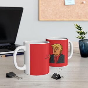 Funny Political Ceramic Mug, Humor Gift for Coffee Lovers, Dishwasher Safe, 11oz Size, Great for Office or Home, Donald Trump, Tariff, Maga