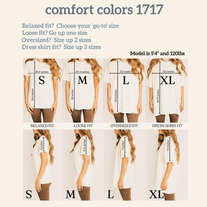 May include: A size chart for Comfort Colors 1717 t-shirts, showing measurements for sizes S, M, L, and XL. The chart includes relaxed, loose, oversized, and dress shirt fits, with measurements in inches. The model is 5'4" and 120lbs.