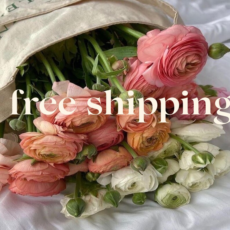 May include: A canvas tote bag overflowing with a bouquet of ranunculus flowers in shades of pink, peach, and white. The text "free shipping" is displayed in a soft, elegant font across the image.