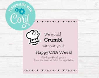 Editable Cookie Crumbl Tag for CNA Appreciation Week | We Would Crumble Without You Printable Tag | National Nursing Aide Week Cookie Tag |