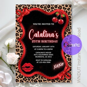 May include: A birthday invitation with a leopard print background and a black center. The invitation features red accents, including ribbons, cherries, and lips. Text reads "Catalina's 25th Birthday" with event details. The Canva logo is visible.