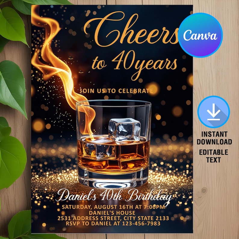 May include: An invitation for a 40th birthday celebration. The design features a glass of whiskey with ice cubes, flames, and gold glitter. Text includes "Cheers to 40 years" and event details. The Canva and instant download logos are also visible.