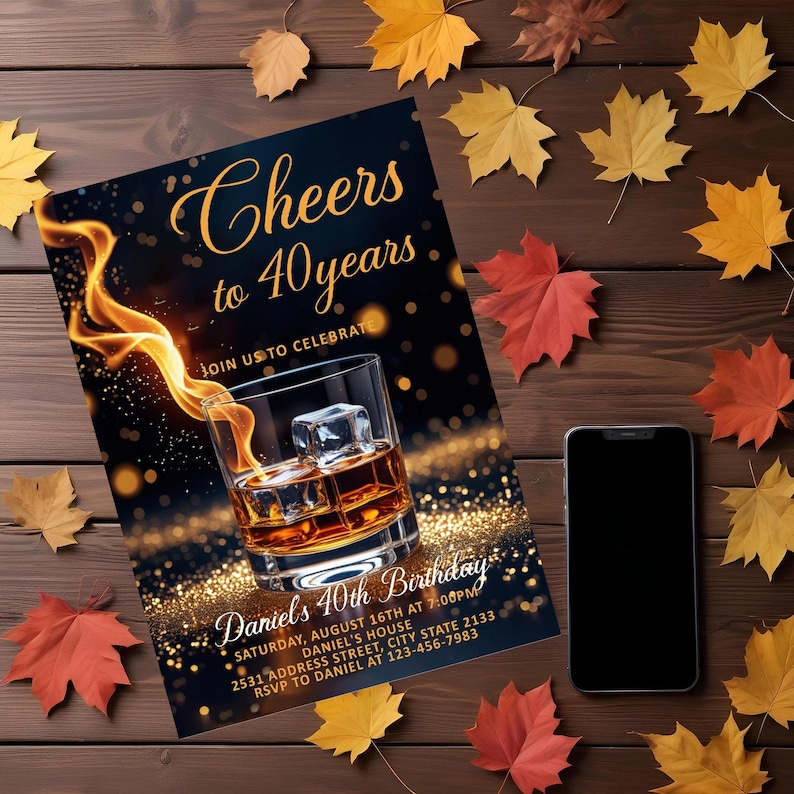 May include: A birthday invitation with the text "Cheers to 40 years" and "Daniel's 40th Birthday" is displayed. The invitation features a whiskey glass with ice cubes and a flame graphic. A smartphone and autumn leaves are also present.