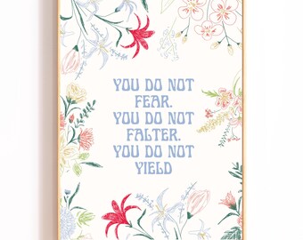 ACOTAR | You Do Not Fear, You Do Not Falter, You Do Not Yield Quote | ACOTAR Wall Art | Digital Print Poster Download | Sarah J Maas