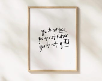 ACOTAR | You Do Not Fear, You Do Not Falter, You Do Not Yield Quote | ACOTAR Wall Art | Digital Print Poster | Calligraphy