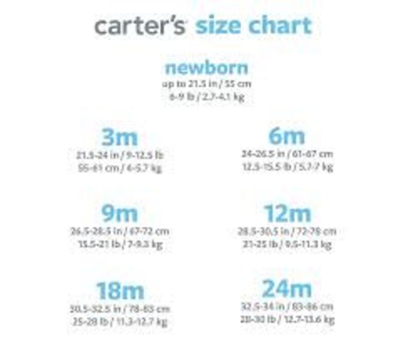May include: Carter's size chart for baby clothes, showing measurements in inches and pounds for newborn, 3 months, 6 months, 9 months, 12 months, 18 months, and 24 months.