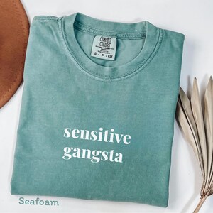 Sensitive Gangsta Comfort Colors T-Shirt: Funny Meme Graphic Tee