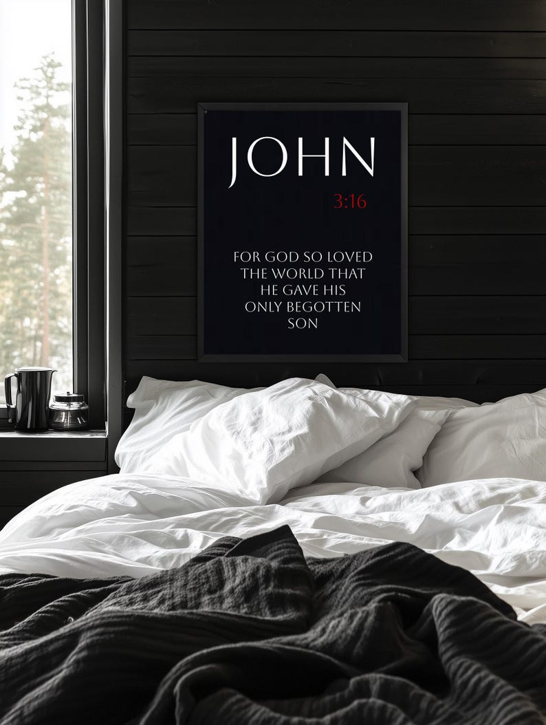 May include: Black and white framed print with the text "JOHN 3:16" and the Bible verse "For God so loved the world that he gave his only begotten son."
