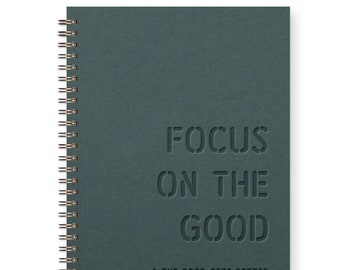 Focus on the Good Journal - Notebook | Lined Pages | Spiral Bound | Letterpress | Hard Cover