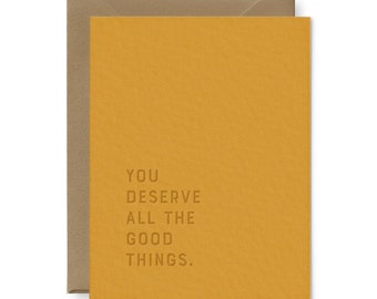 You Deserve All The Good Things Greeting Card | Letterpress Greeting Card | Greeting Cards | Graduation Card | Congratulations Card