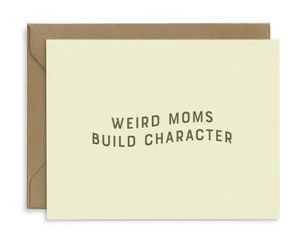 Weird Moms Greeting Card - Mother's Day Greeting Card | Gift for Mom | Letterpress Greeting Card