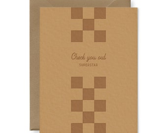 Check You Out Greeting Card - Letterpress Greeting Card | Card for Encouragement