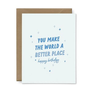 You Make The World A Better Place Greeting Card | Letterpress Greeting Card | Greeting Cards | Birthday Card