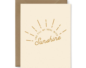 You Fill My Soul With Sunshine Letterpress Greeting Card - Love Card | Anniversary Card | Valentine's Day Card