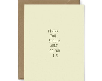 Go For It Greeting Card - Letterpress Greeting Card | Card for Encouragement