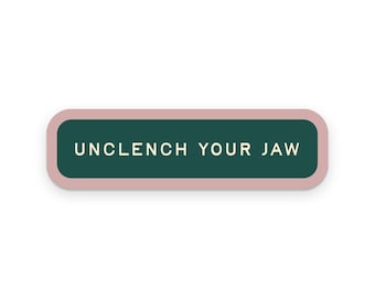 Unclench Your Jaw Vinyl Sticker
