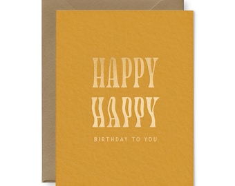 Happy Happy Birthday Greeting Card - Letterpress Greeting Card | Birthday Card