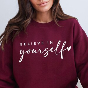 Believe in yourself, Boho Inspirational Sweatshirt, Positive Affirmations Shirt, Kindness Shirt, Hustle Shirt, Entrepreneur , Empowered