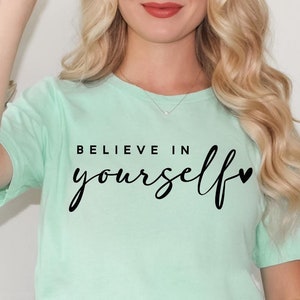 Believe in yourself, Boho Inspirational T-Shirt, Positive Affirmations Shirt, Kindness Shirt, Hustle Shirt, Entrepreneur , Empowered Women