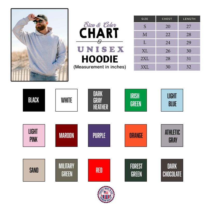 May include: A product image showcasing a unisex hoodie with a size and color chart. The chart provides chest and length measurements in inches for sizes S to 3XL. Color options include black, white, dark gray heather, Irish green, light blue, light pink, maroon, purple, orange, athletic gray, sand, military green, red, forest green, and dark chocolate.