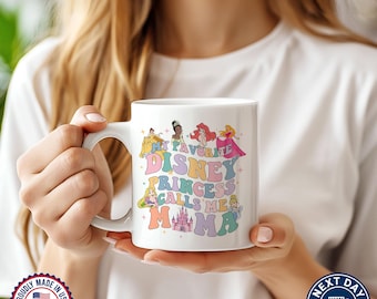 Disney Mama Mug, My Favorite Princess Calls Me Mama Mug, Gift From Daughter Mug, Family Trip Coffee Cup