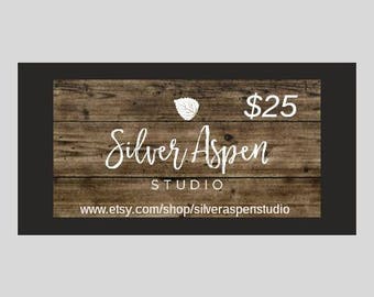 25.00 Gift Certificate Gift Card Silver Aspen Studio