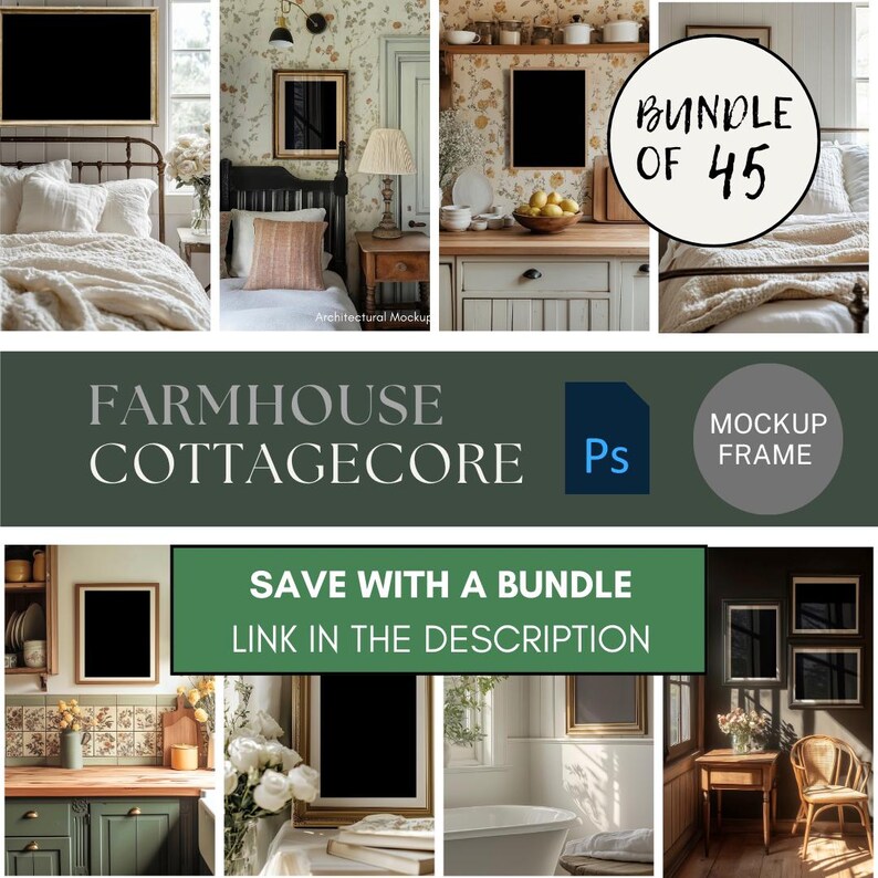 May include: A digital collage of images featuring farmhouse and cottagecore style interiors with blank picture frames. The text "BUNDLE OF 45" is visible in the top right corner. The text "FARMHOUSE COTTAGE CORE" is visible in the center of the image. The text "SAVE WITH A BUNDLE LINK IN THE DESCRIPTION" is visible in the bottom center of the image.