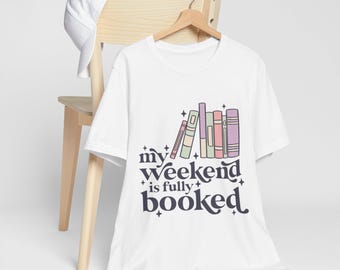 Koszulka „Mój weekend jest w pełni zarezerwowany”, koszulka dla miłośników czytania, prezent dla miłośników książek, koszulka dla bibliotekarza, koszulki bibliofilskie, koszulki dla miłośników książek, książki