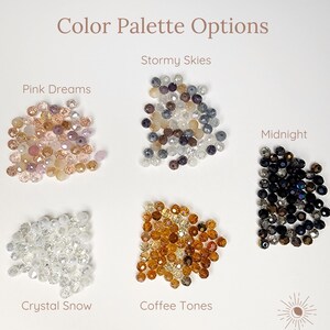 May include: An image showcasing five color palette options for beads: Pink Dreams, Stormy Skies, Midnight, Crystal Snow, and Coffee Tones. The text "Color Palette Options" is at the top. Each palette is a pile of faceted beads in various colors.